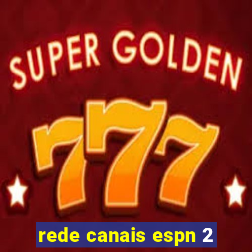 rede canais espn 2